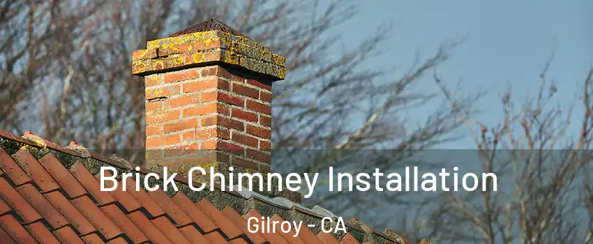  Brick Chimney Installation Gilroy - CA