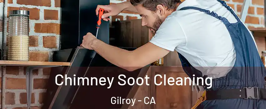  Chimney Soot Cleaning Gilroy - CA