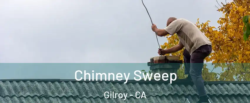  Chimney Sweep Gilroy - CA