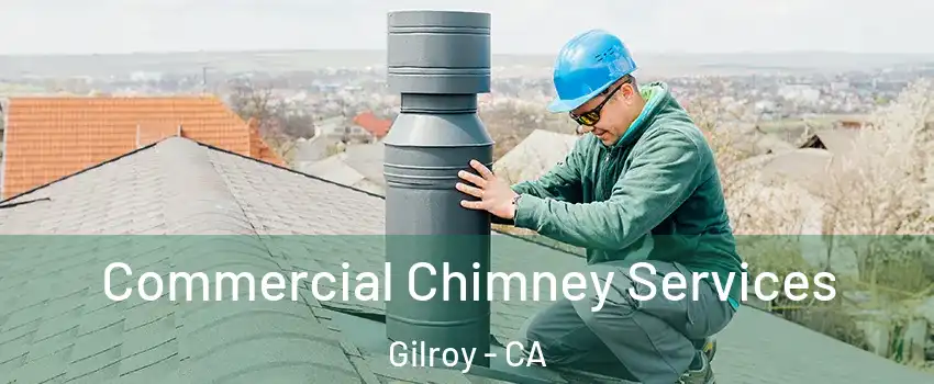  Commercial Chimney Services Gilroy - CA