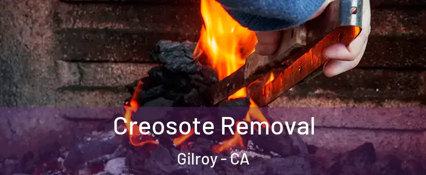  Creosote Removal Gilroy - CA