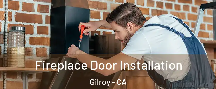  Fireplace Door Installation Gilroy - CA
