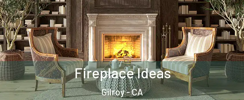  Fireplace Ideas Gilroy - CA