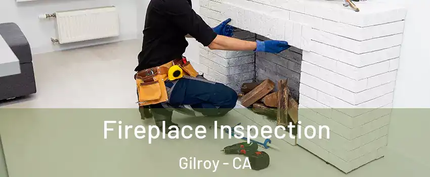  Fireplace Inspection Gilroy - CA