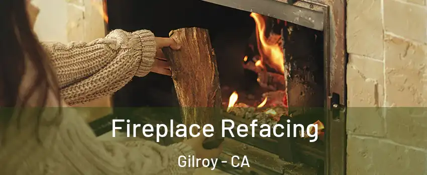  Fireplace Refacing Gilroy - CA
