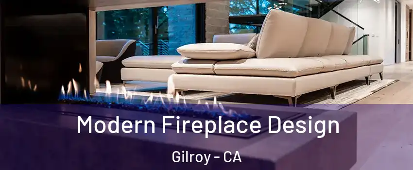  Modern Fireplace Design Gilroy - CA
