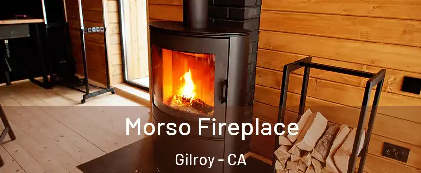  Morso Fireplace Gilroy - CA