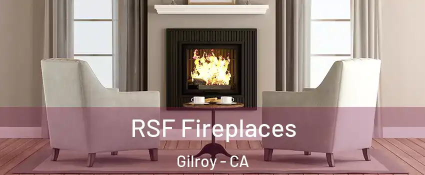  RSF Fireplaces Gilroy - CA