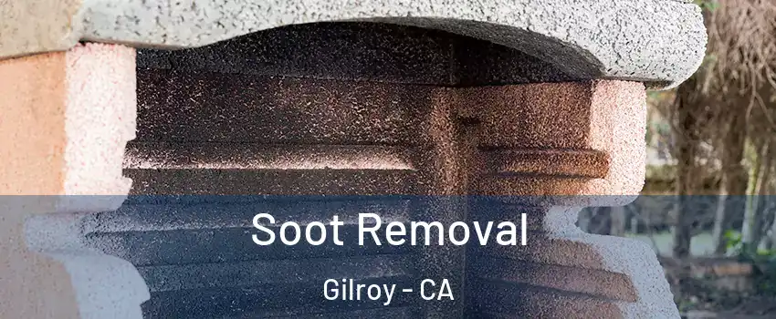  Soot Removal Gilroy - CA