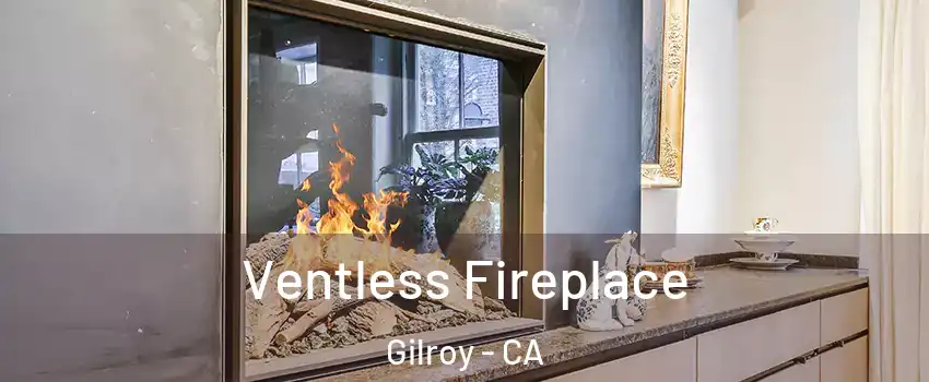  Ventless Fireplace Gilroy - CA